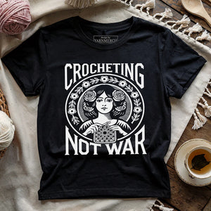 Crocheting Not War T-shirt