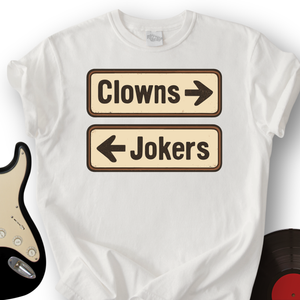 Clowns or Jokers T-Shirt