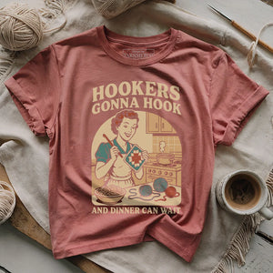 Hookers Gonna Hook T-shirt