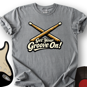 Get Your Groove On T-Shirt