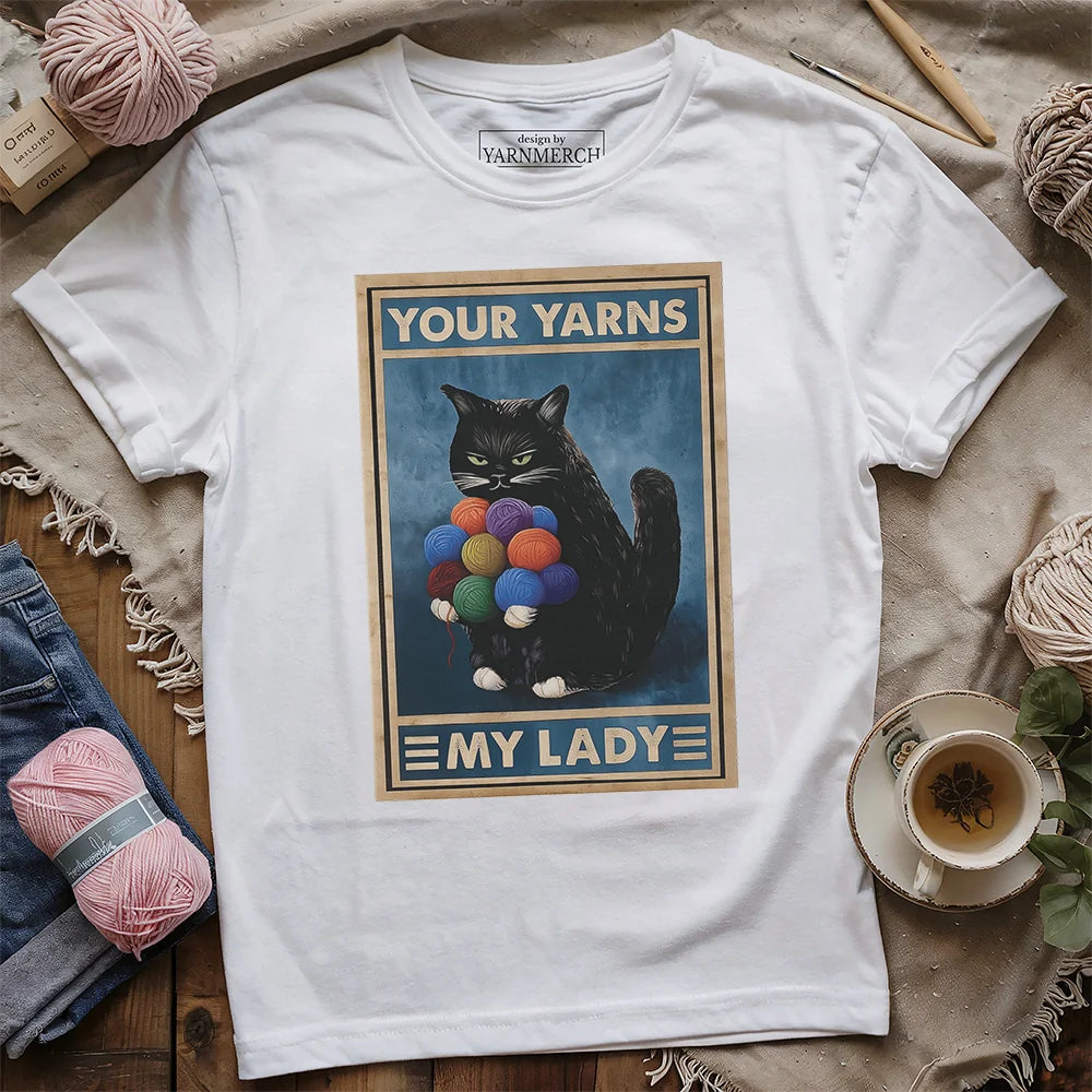 Your Yarn My Lady T-shirt