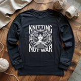 Knitting Not War Long Sleeve T-shirt